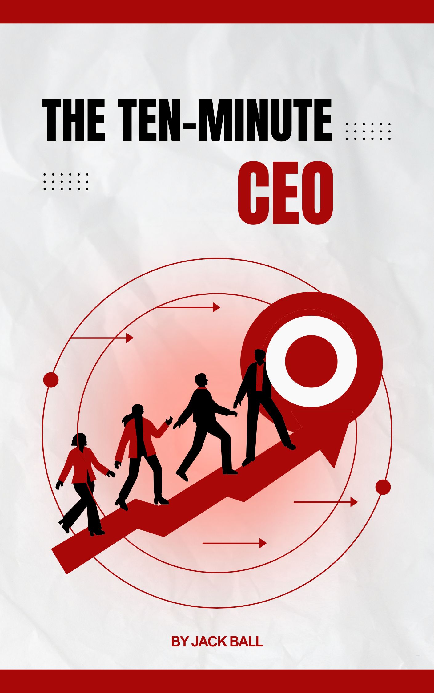 The Ten-Minute CEO